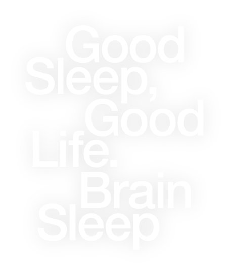 GoodSleep,GoodLife,BrainSleep